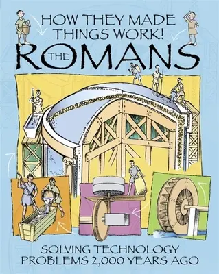 How They Made Things Work: Rómaiak - How They Made Things Work: Romans