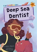 Mélytengeri fogorvos - (Narancssárga Early Reader) - Deep Sea Dentist - (Orange Early Reader)