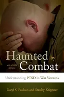 Haunted by Combat: Understanding Ptsd in War Veterans (Háborús veteránok PTSD-jének megértése) - Haunted by Combat: Understanding Ptsd in War Veterans