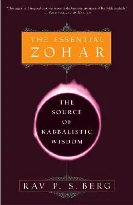 Az esszenciális Zohar: A kabbalisztikus bölcsesség forrása - The Essential Zohar: The Source of Kabbalistic Wisdom