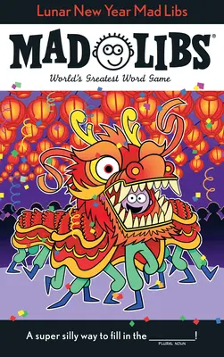 Holdújévi bolondságok: A világ legnagyszerűbb szójátéka - Lunar New Year Mad Libs: World's Greatest Word Game