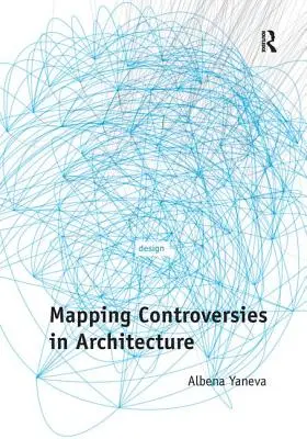 Az építészet ellentmondásainak feltérképezése - Mapping Controversies in Architecture