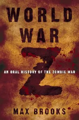 Z világháború: A zombiháború szóbeli története - World War Z: An Oral History of the Zombie War