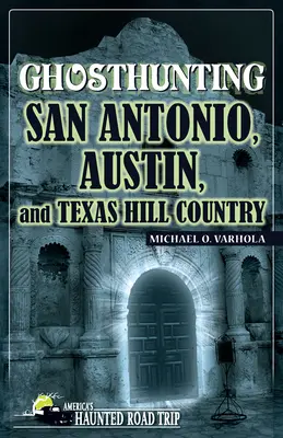 Szellemvadászat San Antonio, Austin és Texas Hill Country - Ghosthunting San Antonio, Austin, and Texas Hill Country