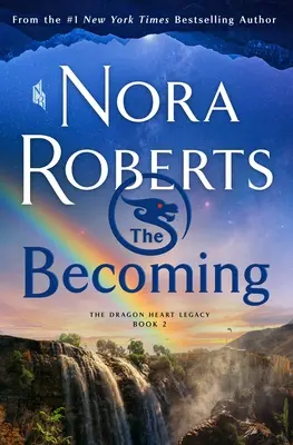 The Becoming: A Sárkányszív-örökség, 2. könyv - The Becoming: The Dragon Heart Legacy, Book 2