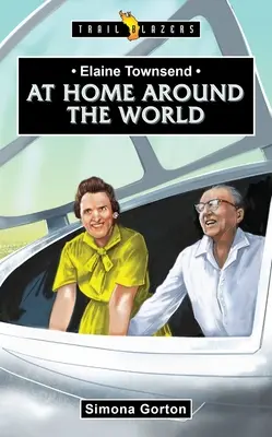 Elaine Townsend: Townsend Townsland: At Home Around the World - Elaine Townsend: At Home Around the World