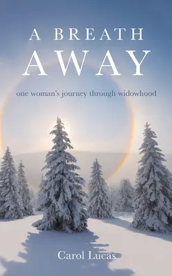 Egy lélegzetvételnyi távolság: egy nő útja az özvegységen át - A Breath Away: one woman's journey through widowhood