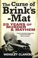 A Brink's-Mat átka - Huszonöt év gyilkosság és vérengzés - A 20. század legjövedelmezőbb fegyveres rablásának belső története - Curse of Brink's-Mat - Twenty-five Years of Murder and Mayhem - The Inside Story of the 20th Century's Most Lucrative Armed Robbery