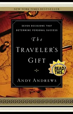 Az utazó ajándéka: A személyes sikert meghatározó hét döntés - The Traveler's Gift: Seven Decisions That Determine Personal Success