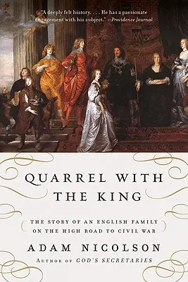 Veszekedés a királlyal: Egy angol család története a polgárháborúba vezető úton - Quarrel with the King: The Story of an English Family on the High Road to Civil War