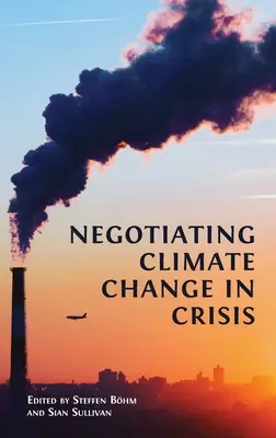 Az éghajlatváltozás válsághelyzetben való tárgyalása - Negotiating Climate Change in Crisis