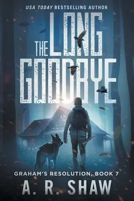 A hosszú búcsú: Egy poszt-apokaliptikus thriller - The Long Goodbye: A Post-Apocalyptic Thriller