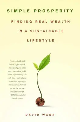 Egyszerű jólét: A valódi gazdagság megtalálása a fenntartható életmódban - Simple Prosperity: Finding Real Wealth in a Sustainable Lifestyle