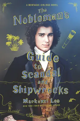 A nemes úr kalauza a botrányokhoz és a hajótörésekhez - The Nobleman's Guide to Scandal and Shipwrecks