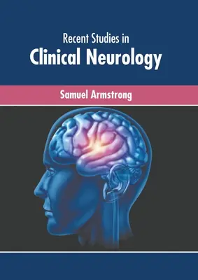 Újabb tanulmányok a klinikai neurológiában - Recent Studies in Clinical Neurology