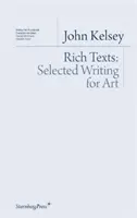 Gazdag szövegek - Válogatott írások a művészet számára - Rich Texts - Selected Writing for Art