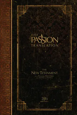 The Passion Translation New Testament (2020 Edition) Hc Espresso: Zsoltárokkal, Példabeszédekkel és Énekek énekével - The Passion Translation New Testament (2020 Edition) Hc Espresso: With Psalms, Proverbs and Song of Songs