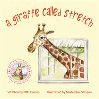 Egy zsiráf, akit Stretchnek hívnak - A Giraffe Called Stretch