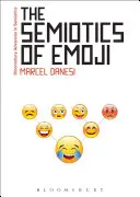 Az emoji szemiotikája: A vizuális nyelv felemelkedése az internet korában - The Semiotics of Emoji: The Rise of Visual Language in the Age of the Internet