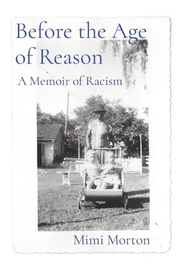 A józan ész kora előtt: A rasszizmus emlékirata - Before the Age of Reason: A Memoir of Racism