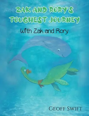 Zak és Rory legnehezebb utazása - Zak and Rory's Toughest Journey