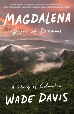 Magdalena: Az álmok folyója: Kolumbia története - Magdalena: River of Dreams: A Story of Colombia