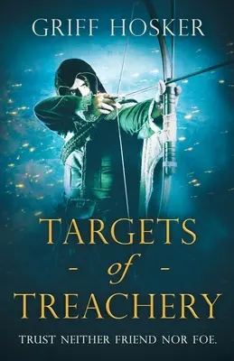 Az árulás célpontjai - Targets of Treachery