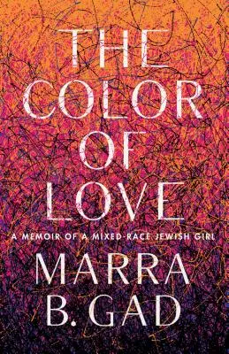 A szerelem színe: Egy vegyes fajú zsidó lány története - The Color of Love: A Story of a Mixed-Race Jewish Girl