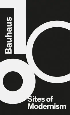 Bauhaus 100: A modernizmus helyszínei - Bauhaus 100: Sites of Modernism