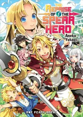 A lándzsás hős újjászületése 01. kötet - The Reprise of the Spear Hero Volume 01