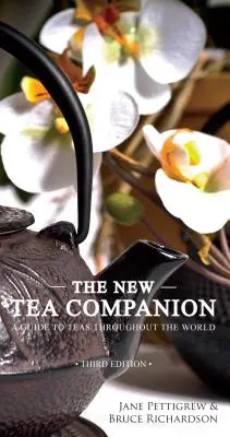 Az új teakísérő: A Guide to Teas across the World - The New Tea Companion: A Guide to Teas Throughout the World