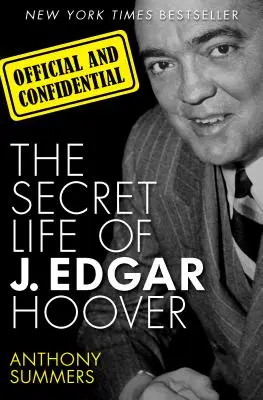 Hivatalos és bizalmas: J. Edgar Hoover titkos élete - Official and Confidential: The Secret Life of J. Edgar Hoover