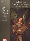Renesanční vihuela a kytara ve Španělsku 16. století - The Renaissance Vihuela & Guitar in Sixteenth-Century Spain