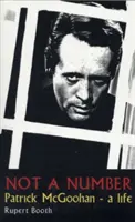 Not a Number: Patrick McGoohan - Egy élet - Not a Number: Patrick McGoohan - A Life