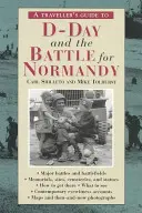 A D-nap és a normandiai csata útikalauza - A Traveller's Guide to D-Day and the Battle for Normandy