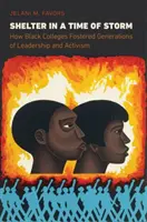 Menedék a vihar idején: Hogyan nevelték a fekete főiskolák a vezetés és az aktivizmus nemzedékeit - Shelter in a Time of Storm: How Black Colleges Fostered Generations of Leadership and Activism