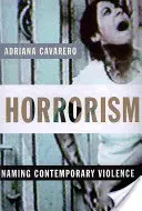 Horrorism: Naming Contemporary Violence