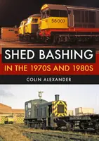 Shed Bashing az 1970-es és 1980-as években - Shed Bashing in the 1970s and 1980s