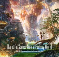 Gyönyörű jelenetek egy fantáziavilágból - Beautiful Scenes from a Fantasy World