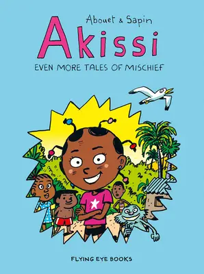 Akissi: Még több csínytevés: Akissi 3. könyv - Akissi: Even More Tales of Mischief: Akissi Book 3