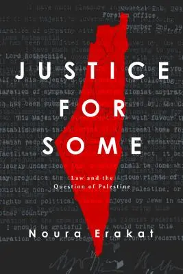 Igazságot egyeseknek: A jog és Palesztina kérdése - Justice for Some: Law and the Question of Palestine