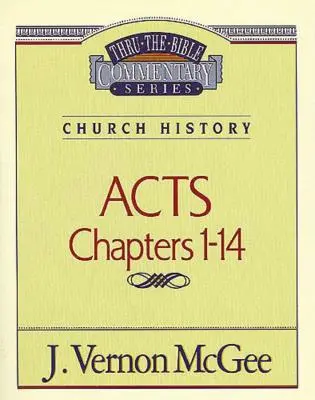 Thru the Bible 40. kötet: Egyháztörténet (ApCsel 1-14), 40 - Thru the Bible Vol. 40: Church History (Acts 1-14), 40