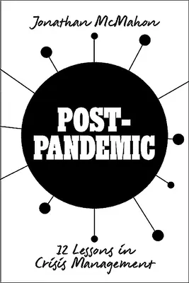 Poszt-pandémia: 12 lecke a válságkezelésről - Post-Pandemic: 12 Lessons in Crisis Management