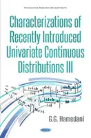 A közelmúltban bevezetett folytonos eloszlások jellemzései III - Characterizations of Recently Introduced Continuous Distributions III