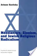 Messianizmus, cionizmus és zsidó vallási radikalizmus - Messianism, Zionism, and Jewish Religious Radicalism