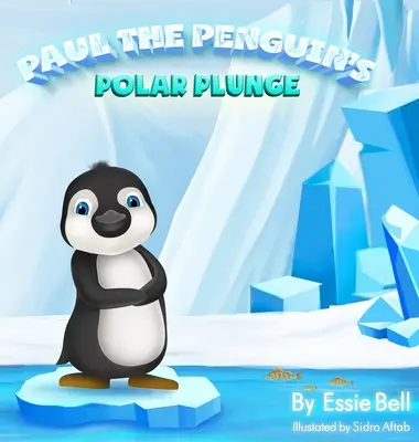 Paul, a pingvin sarki merülése - Paul the Penguin's Polar Plunge