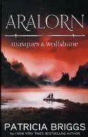 Aralorn: Masky a vlčí mák - Aralorn: Masques and Wolfsbane