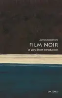 Film Noir: Nagyon rövid bevezetés - Film Noir: A Very Short Introduction