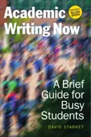 Academic Writing Now: Rövid útmutató elfoglalt diákoknak - az MLA 2016 frissítésével - Academic Writing Now: A Brief Guide for Busy Students--With MLA 2016 Update