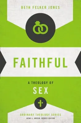 Hűséges: A szex teológiája - Faithful: A Theology of Sex